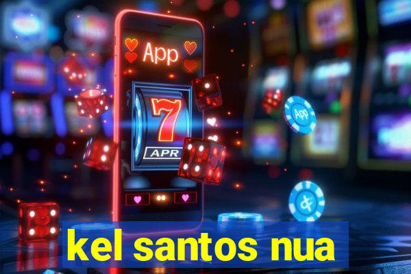 kel santos nua